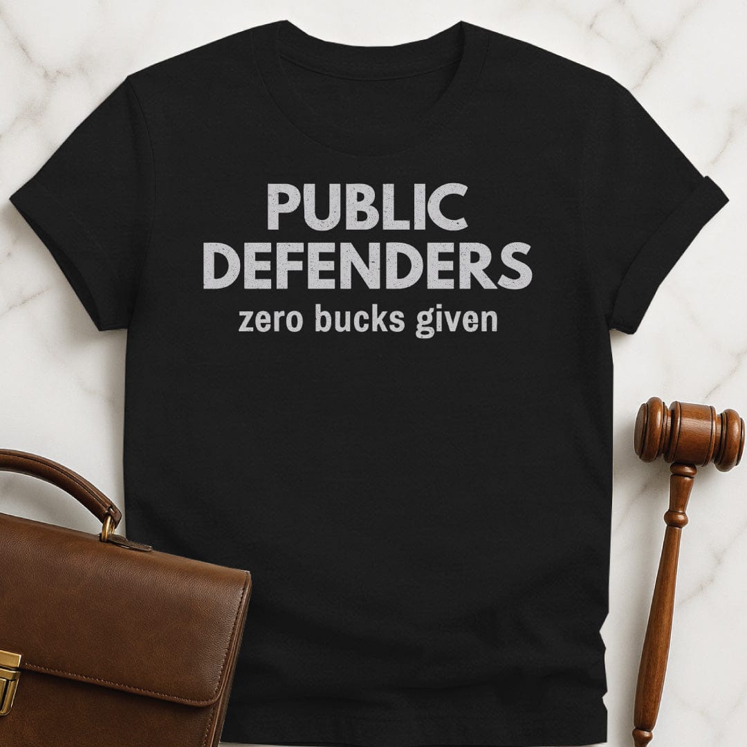 funny law student tshirt that says Public defenders zero bucks given in black