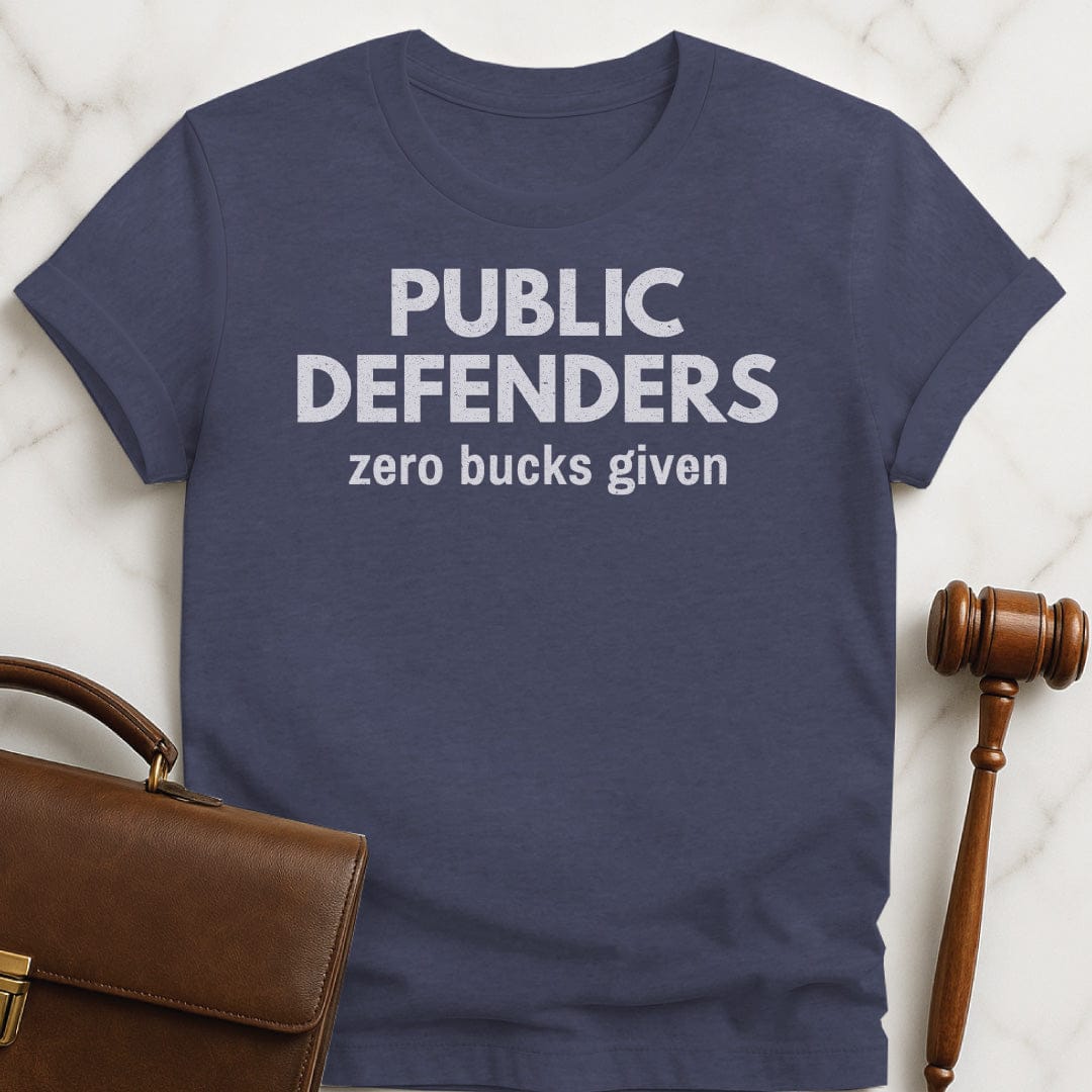 funny law school grad graphic tshirt that says Public defenders zero bucks given in heather blue