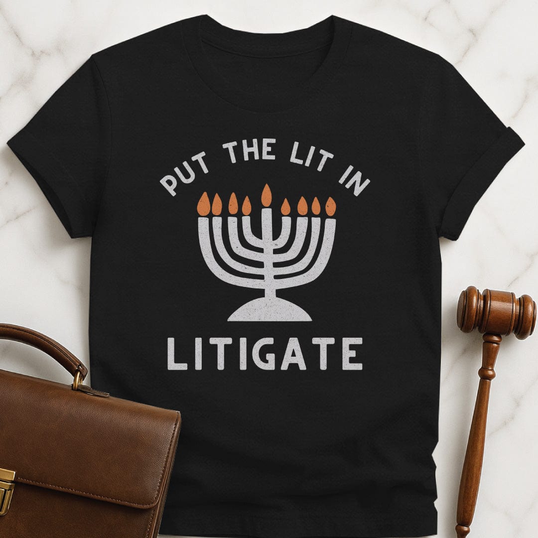 jewish new attorney graphic t-shirt that says Put the Lit in Litigate featuring hanukkah menorah in black