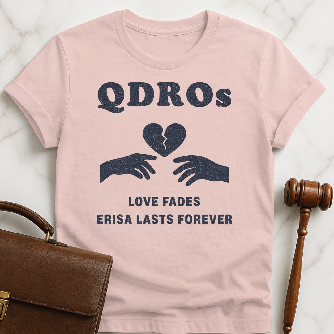 cool attorney graphic t shirt that says QDROs love fades erisa lasts forever featuring two hands and a broken heart in pink