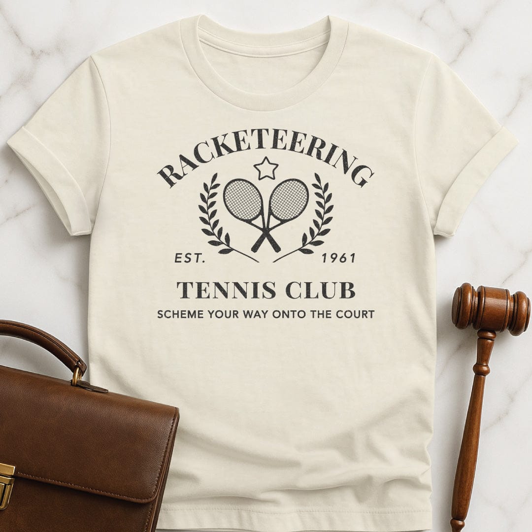 funny law school graduate t shirt that says Racketeering Tennis Club Est 1961 Scheme Your featuring tennis racket crest in cream