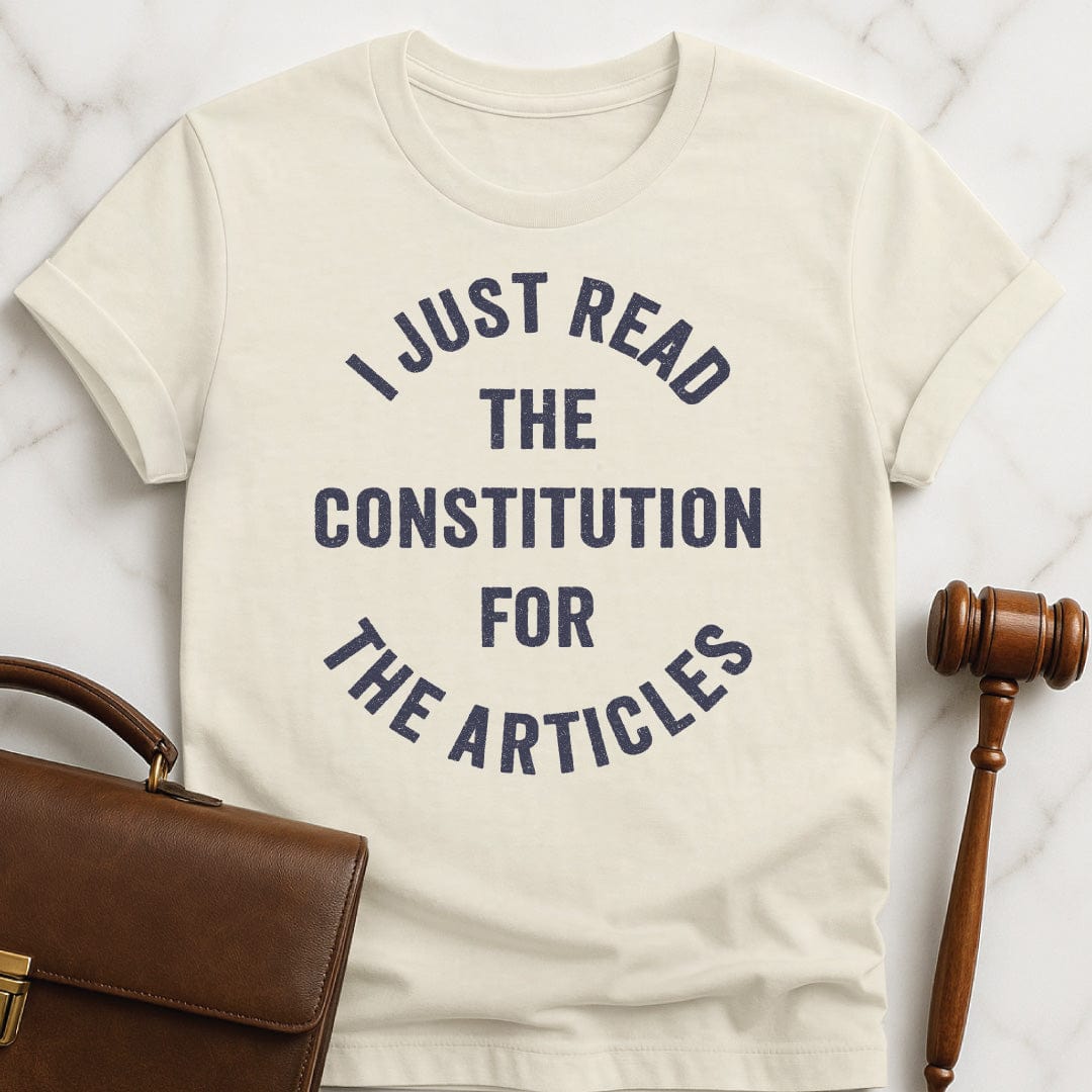 cool lawyer graphic t shirt that says i just read the constitution for the articles in cream