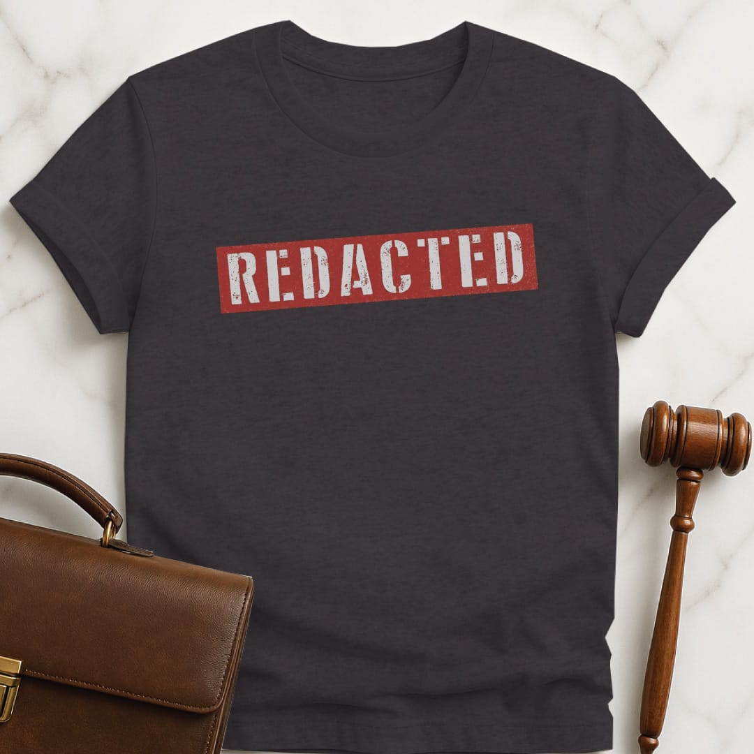 trendy new lawyer tshirt that says Redacted featuring red letters in black
