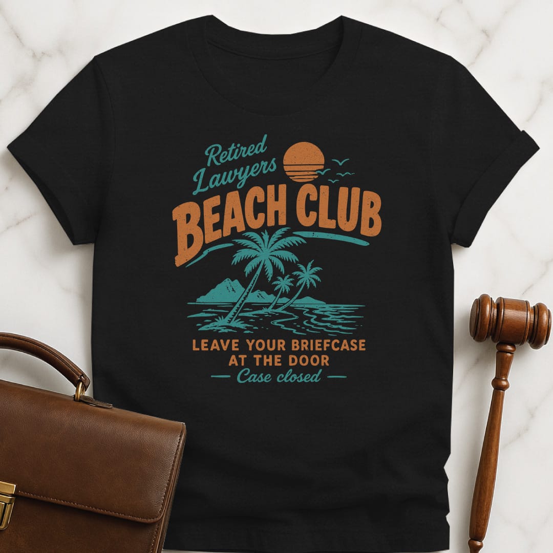 funny lawyer graphic t-shirt that says retired lawyers beach club case closed leave featuring beach scene in black