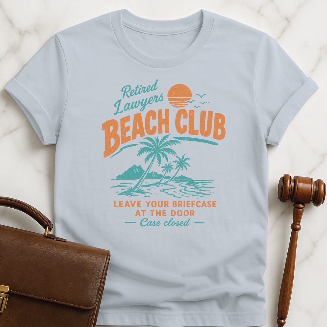 funny lawyer graphic tshirt that says retired lawyers beach club case closed leave featuring beach scene in blue