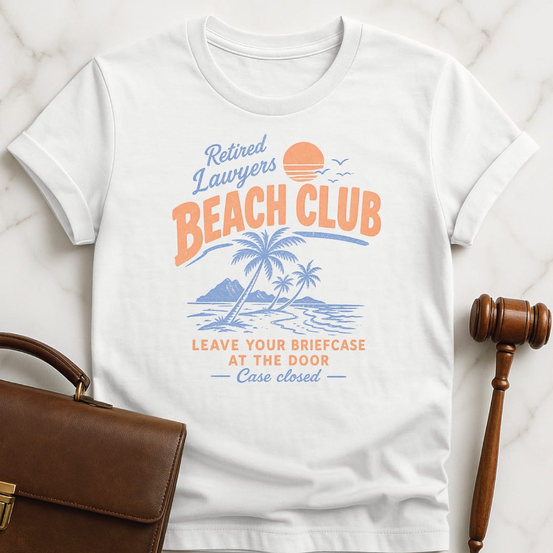 funny lawyer t-shirt that says retired lawyers beach club case closed leave featuring beach scene in white
