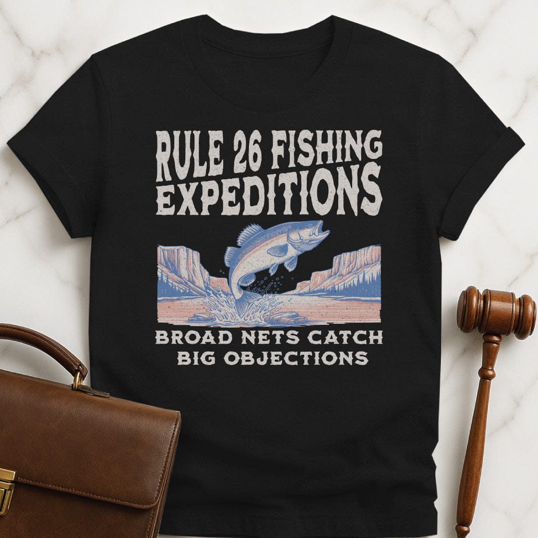 cool law student graphic t-shirt that says Rule 26 Fishing Expeditions Broad Nets Catch Broad Objections featuring fish jumping out of the water in black