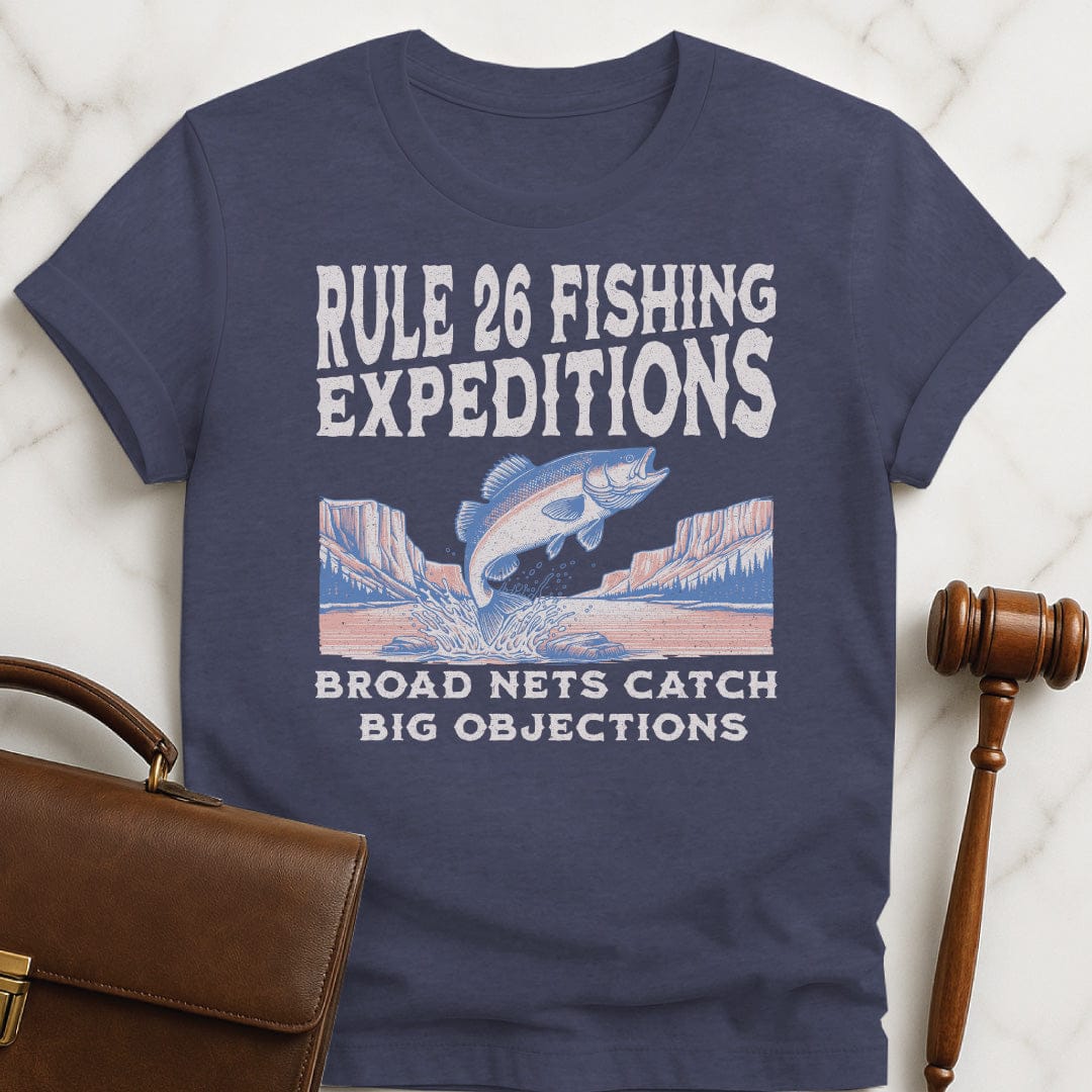 funny law grad graphic t shirt that says Rule 26 Fishing Expeditions Broad Nets Catch Broad Objections featuring fish jumping out of the water in heather blue