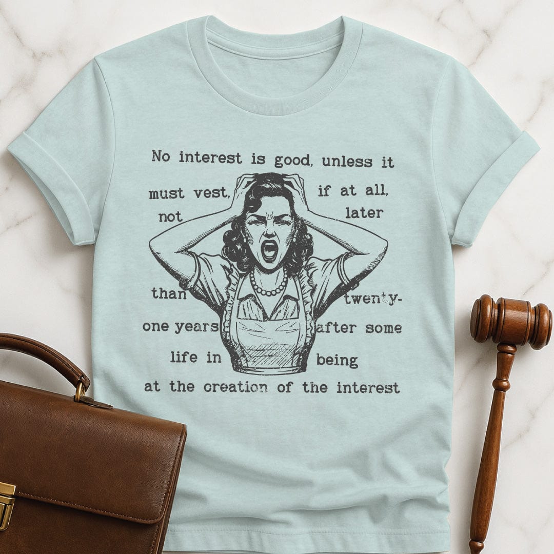 funny new attorney graphic t-shirt that says rule against perpetuities No interest is good featuring a woman panicking in heather blue