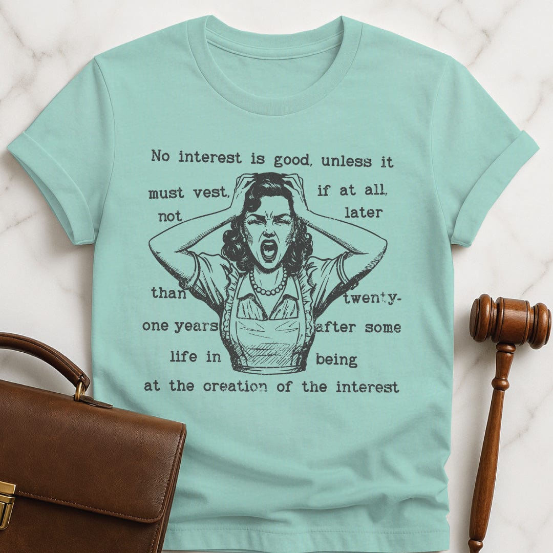 funny law student graphic tshirt that says rule against perpetuities No interest is good featuring a woman panicking in heather green