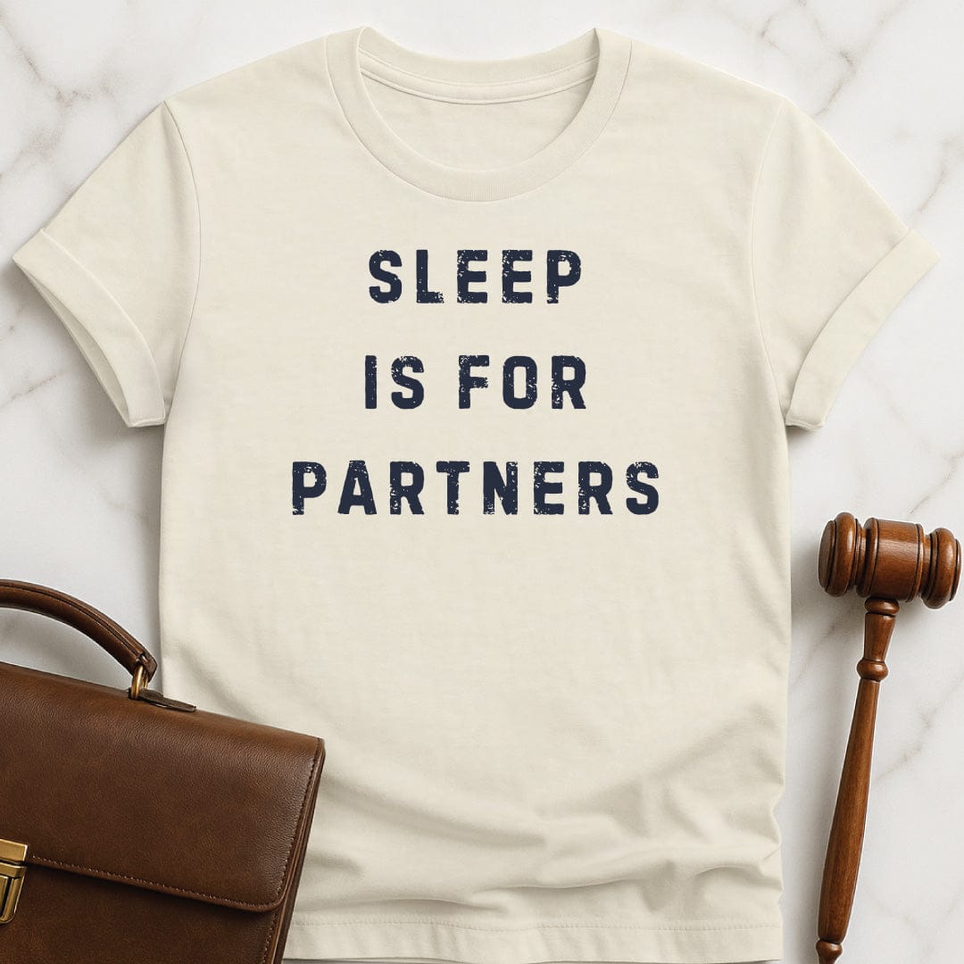 funny new attorney tshirt that says sleep is for partners in cream