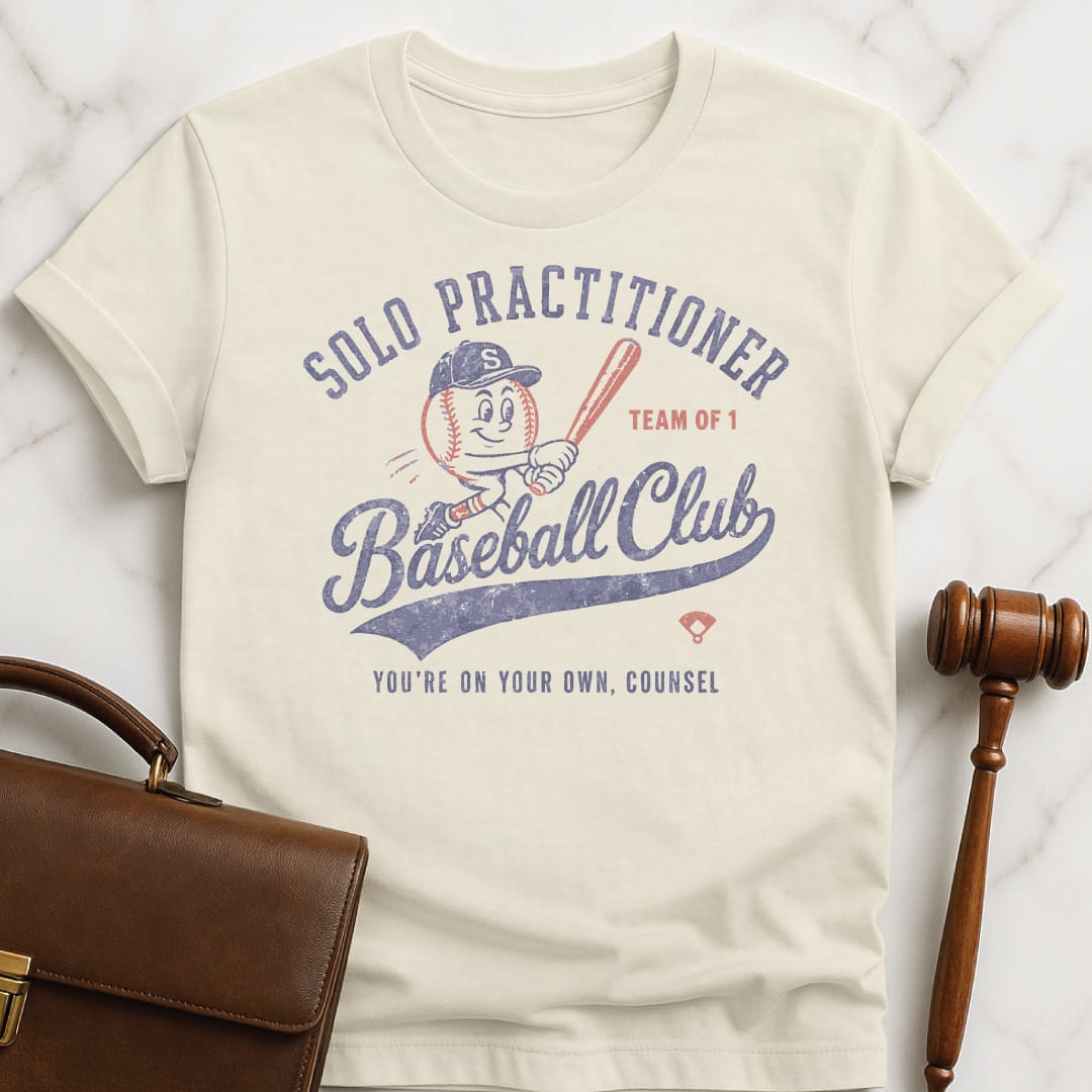 funny law school graduate tshirt that says Solo Practitioner Baseball Club Youre On Your featuring cute baseball holding a bat in cream