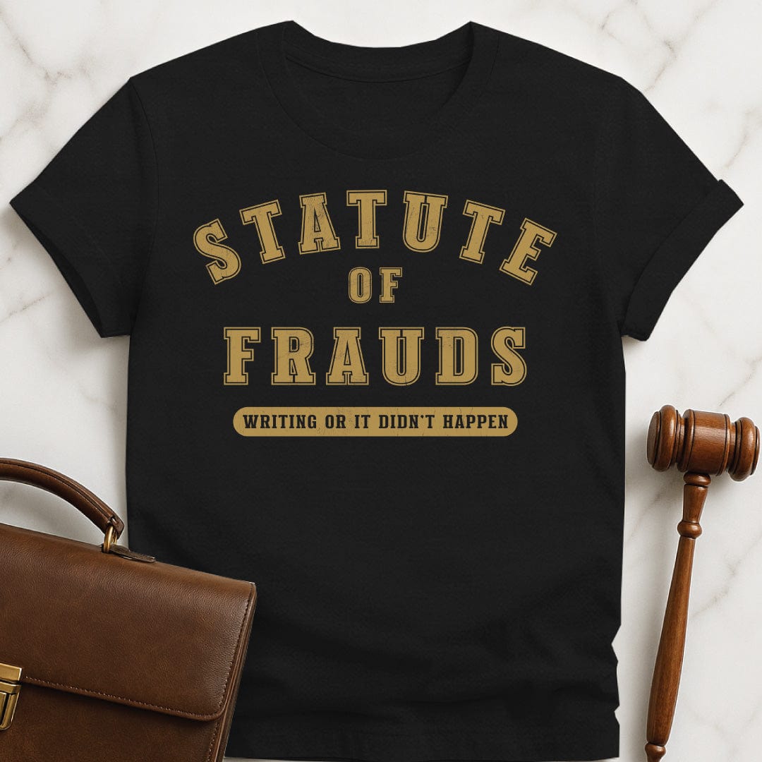funny law student graphic tshirt that says Statute of Frauds writing or it didnt happen in black