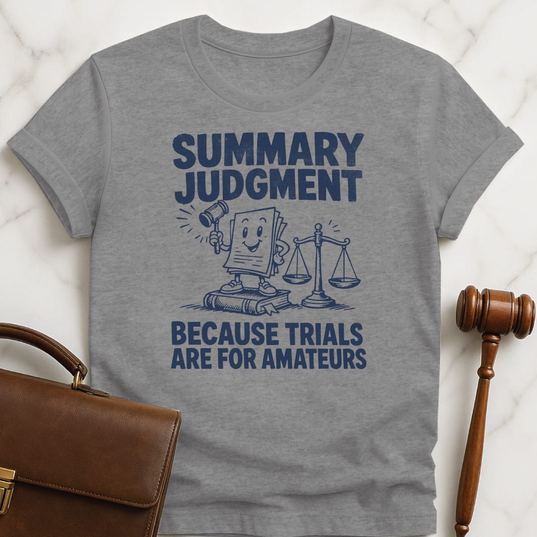 cute attorney graphic t shirt that says summary judgment because trials are for amateurs featuring gavel scales of justice law books in grey