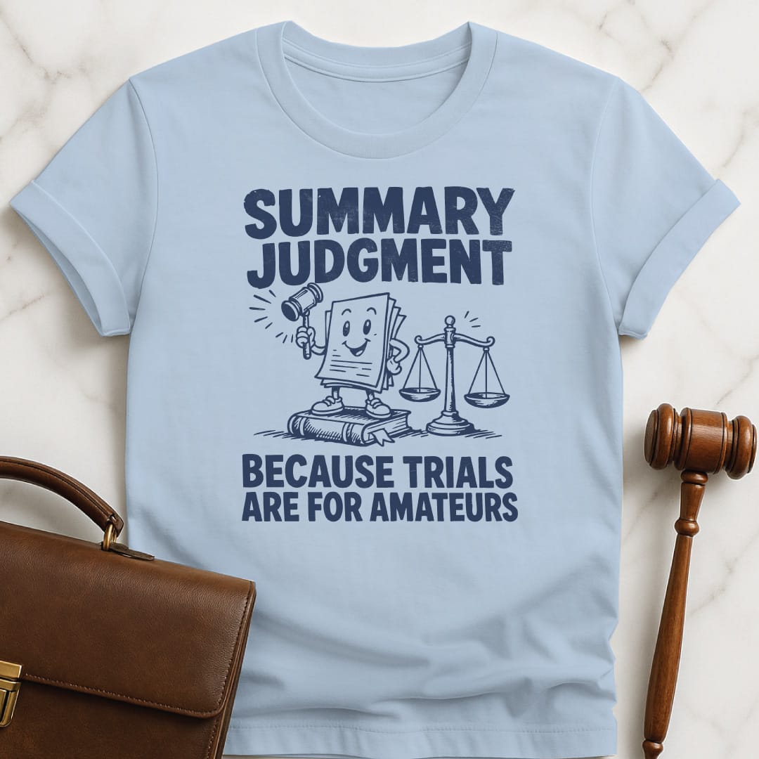 funny law school graphic tshirt that says summary judgment because trials are for amateurs featuring gavel scales of justice law books in blue