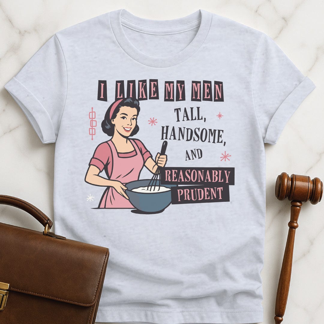 funny law school grad graphic t-shirt that says i like my men tall handsome and reasonably prudent featuring a retro woman in grey