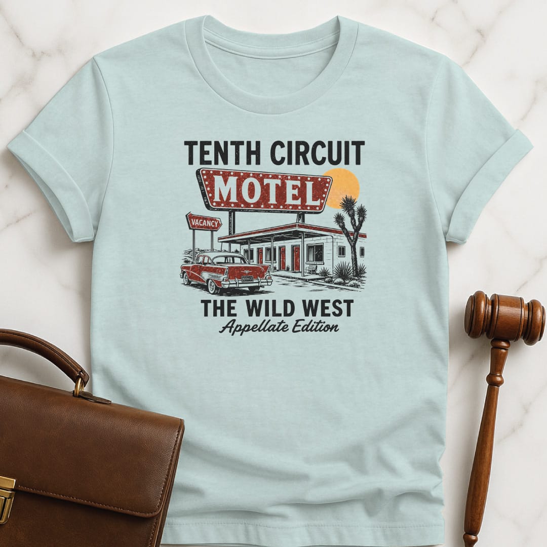 cool law school graphic t shirt that says Tenth Circuit Motel The Wild West Appellate Edition featuring retro motel in heather blue