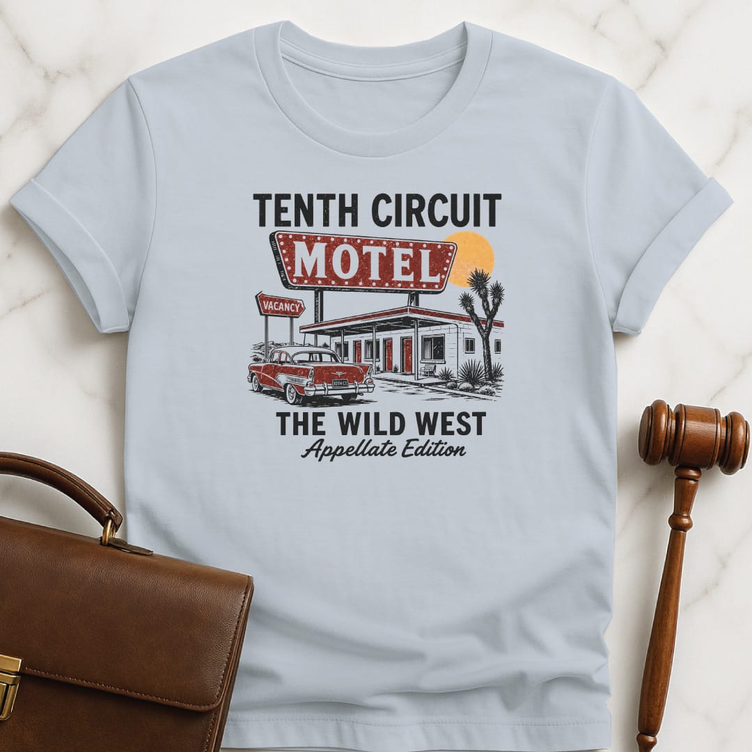 funny law graduate t-shirt that says Tenth Circuit Motel The Wild West Appellate Edition featuring retro motel in blue