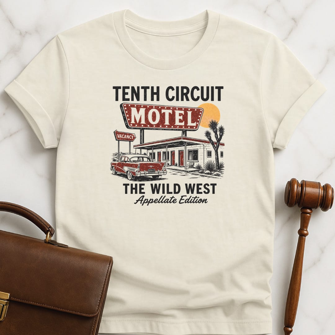 cool new lawyer t shirt that says Tenth Circuit Motel The Wild West Appellate Edition featuring retro motel in cream