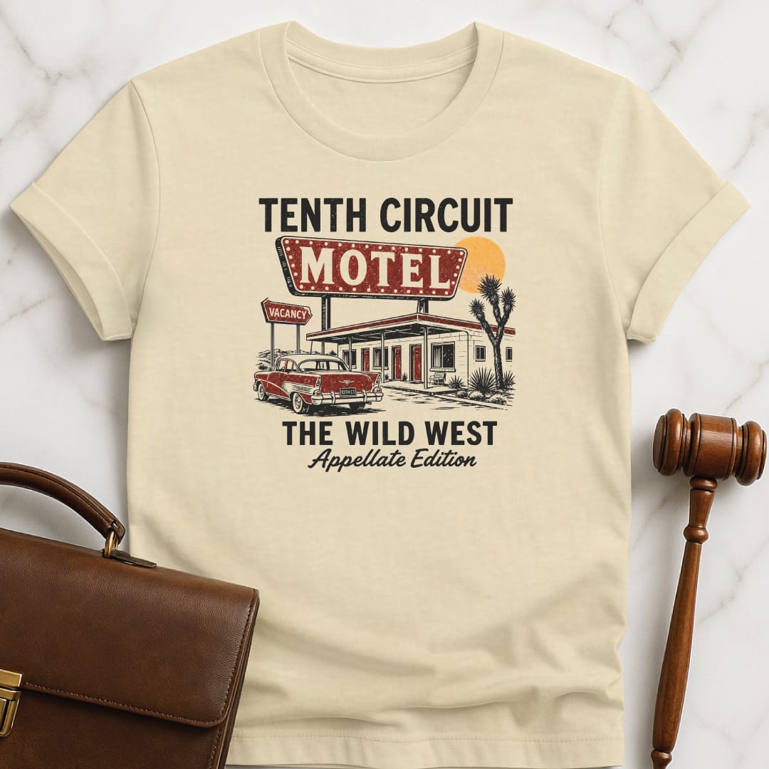 funny new attorney tshirt that says Tenth Circuit Motel The Wild West Appellate Edition featuring retro motel in cream