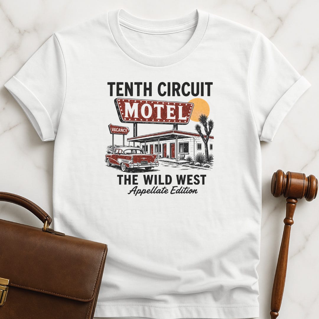 cool lawyer tee that says Tenth Circuit Motel The Wild West Appellate Edition featuring retro motel in white