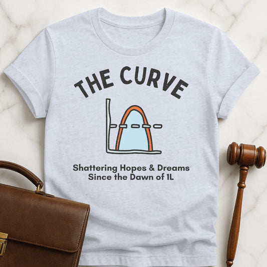 funny law student tshirt that says The Curve Shattering Homes and Dreams Since in grey