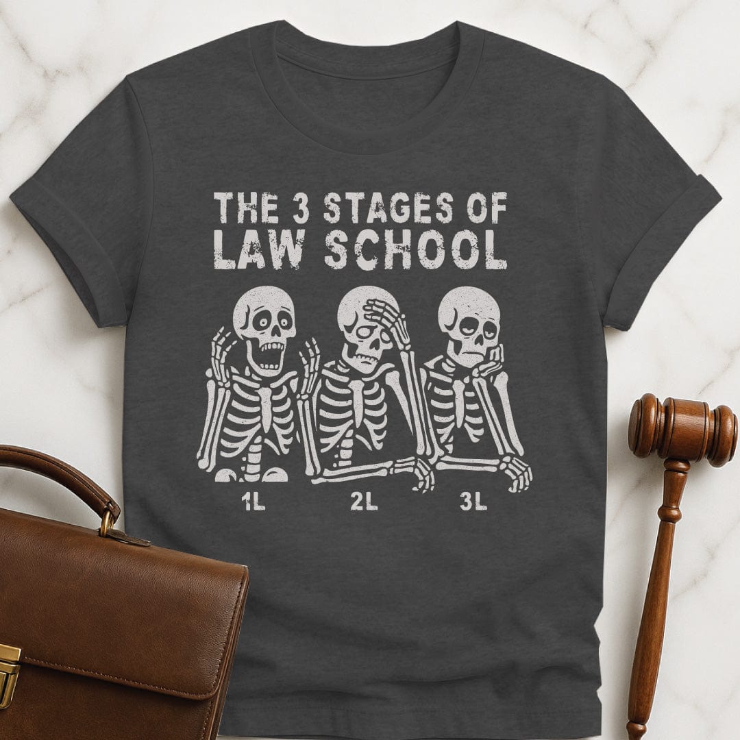funny law graduate t-shirt that says three stages of law school featuring a skeleton scared to death a skeleton worked to death a skeleton bored to death in grey
