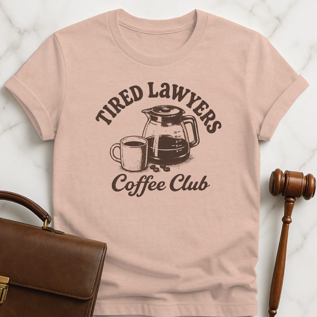 cool attorney tee that says tired lawyers coffee club featuring coffee cup and coffee pot in heather peach
