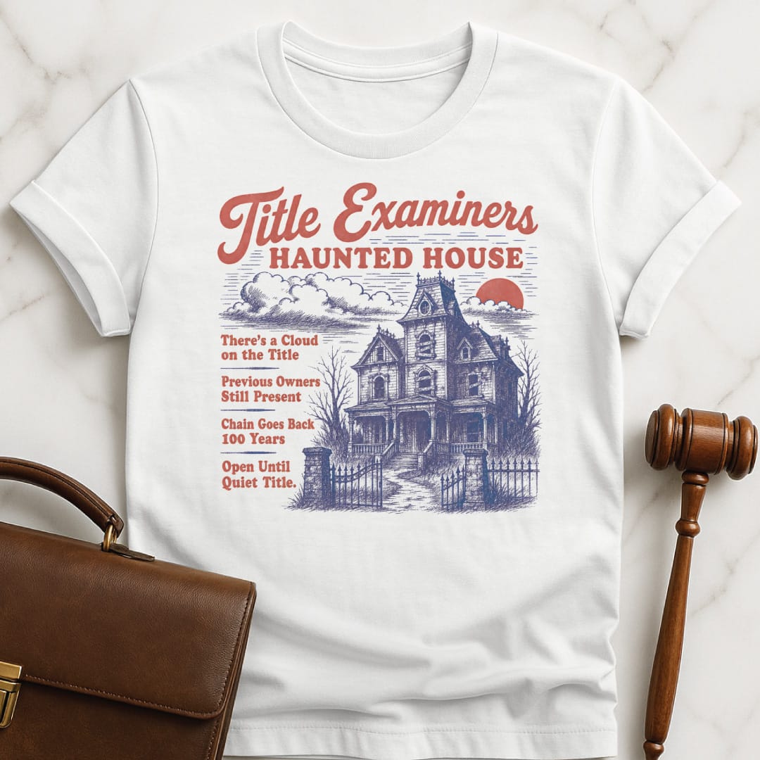 funny lawyer tshirt that says title examiners haunted house theres a cloud in white