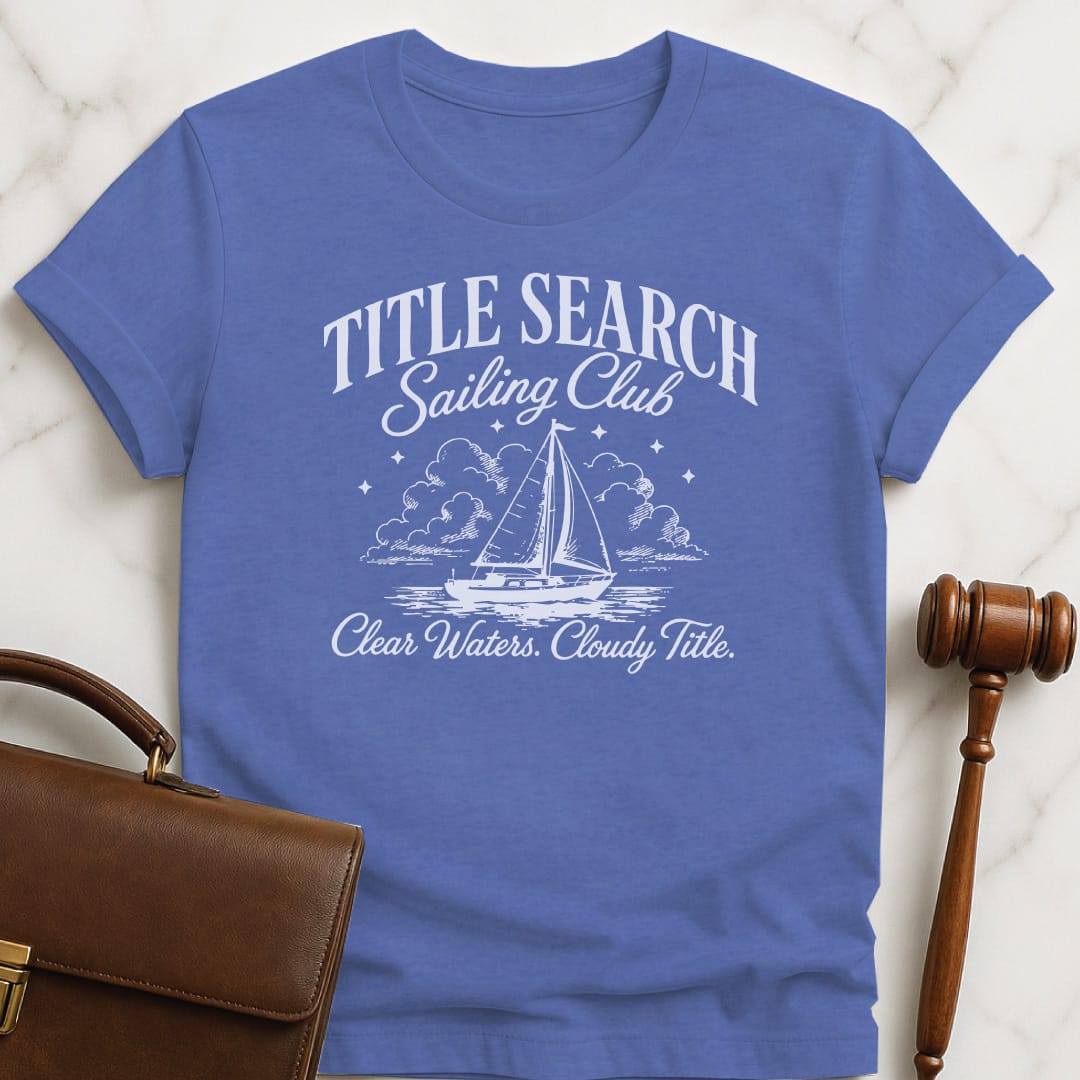 funny attorney tshirt that says Title search sailing club clear waters cloudy title featuring sailboat clouds and stars in heather blue