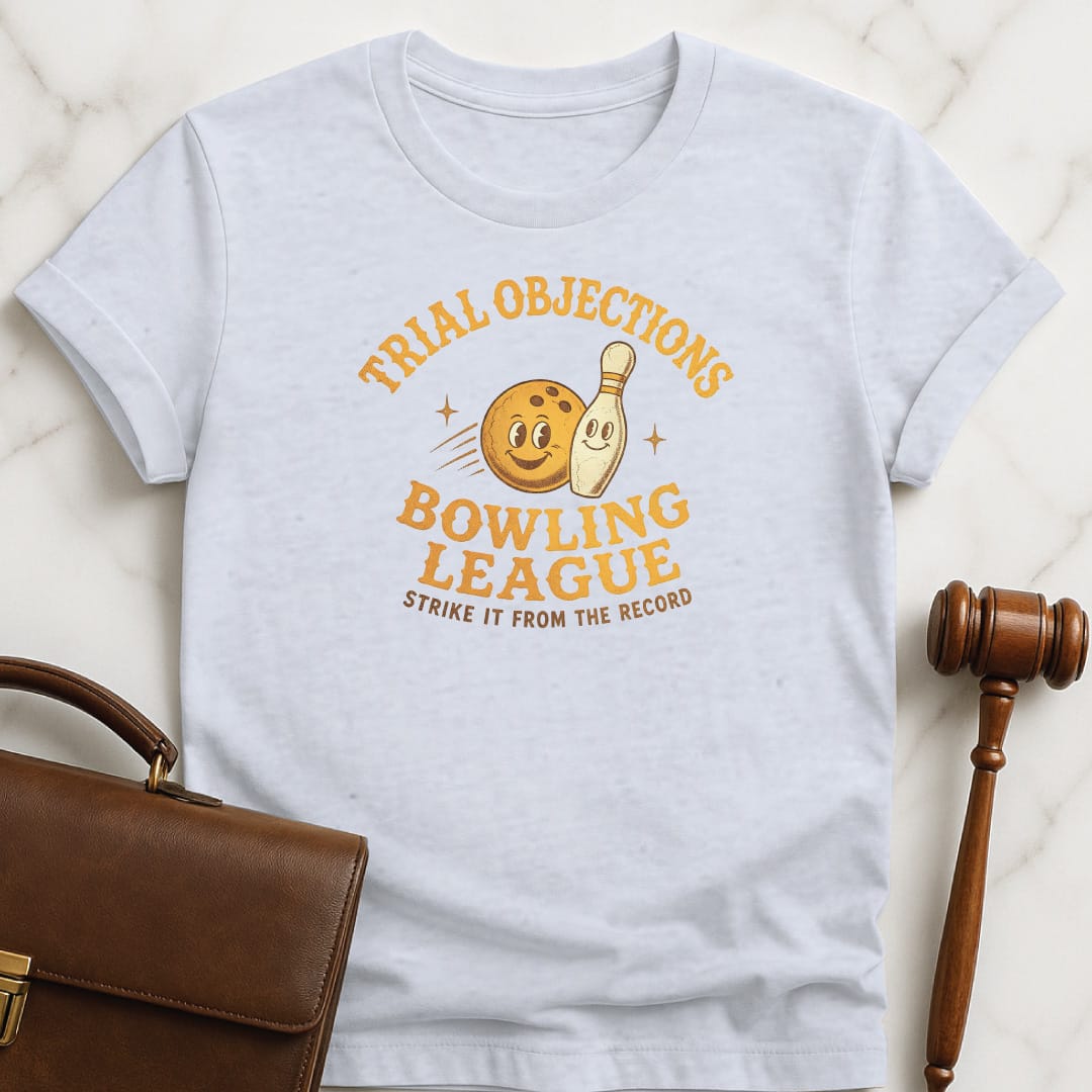 funny attorney t-shirt that says Trial Objections Bowling League Strike it from the record featuring bowling pin and bowling ball in grey