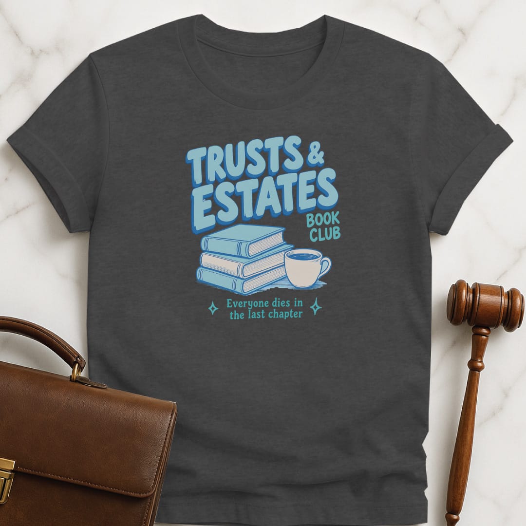 funny law grad tshirt that says trusts and estates book club everyone dies featuring books and coffee cup in grey