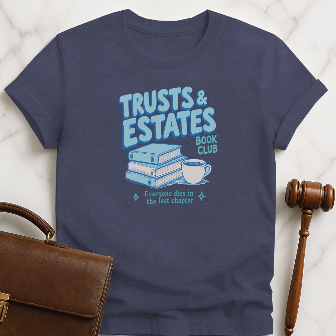 cool law school grad tee that says trusts and estates book club everyone dies featuring books and coffee cup in heather blue
