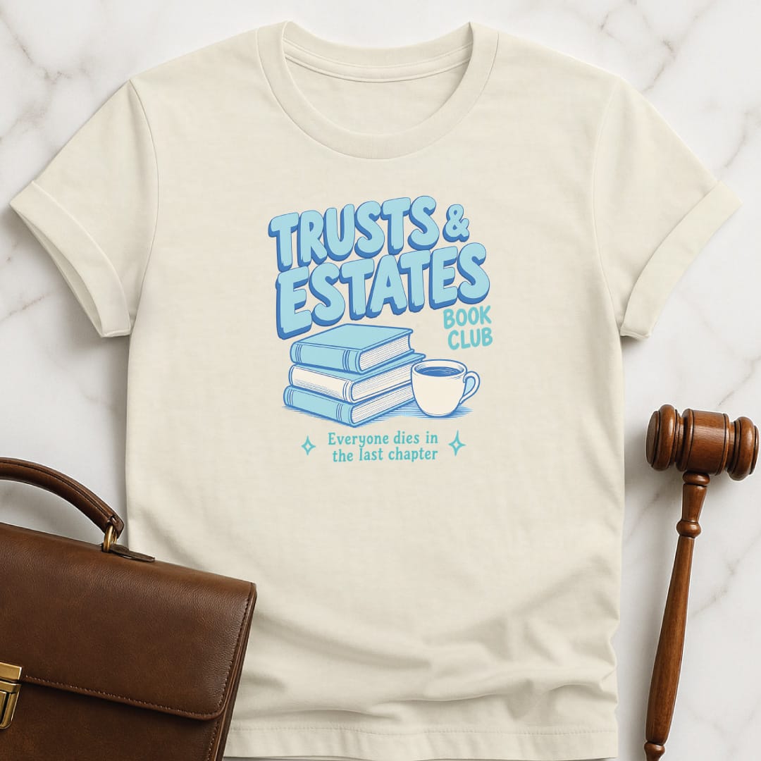 funny law school graduate graphic t-shirt that says trusts and estates book club everyone dies featuring books and coffee cup in cream