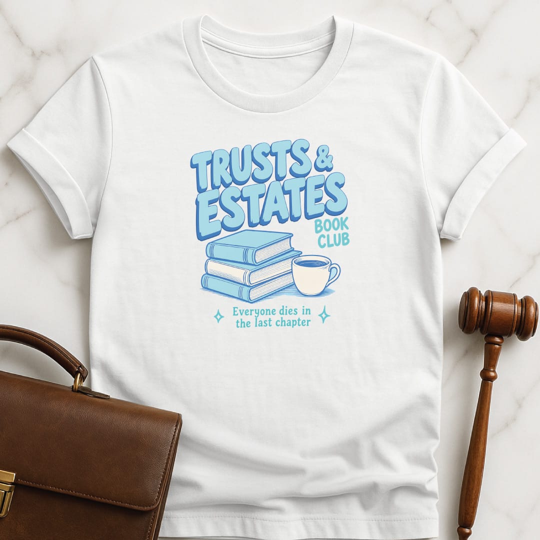 cool law graduate graphic t shirt that says trusts and estates book club everyone dies featuring books and coffee cup in white