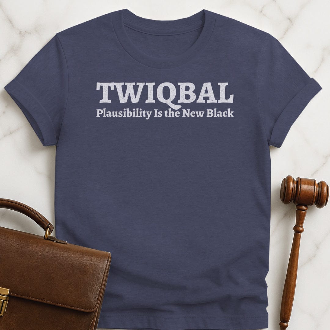 cool law graduate graphic tshirt that says Twiqbal plausibility is the new black in heather blue