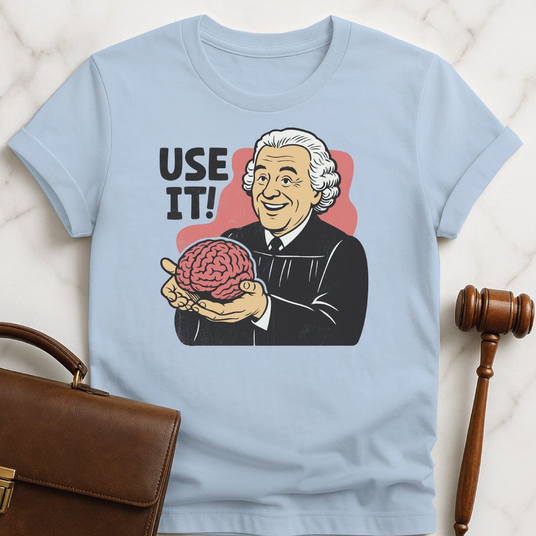 funny attorney tshirt that says Use It featuring Judge holding a brain in blue
