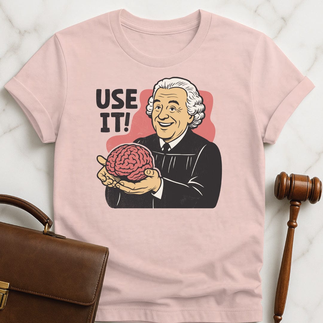 funny law graduate t-shirt that says Use It featuring Judge holding a brain in pink