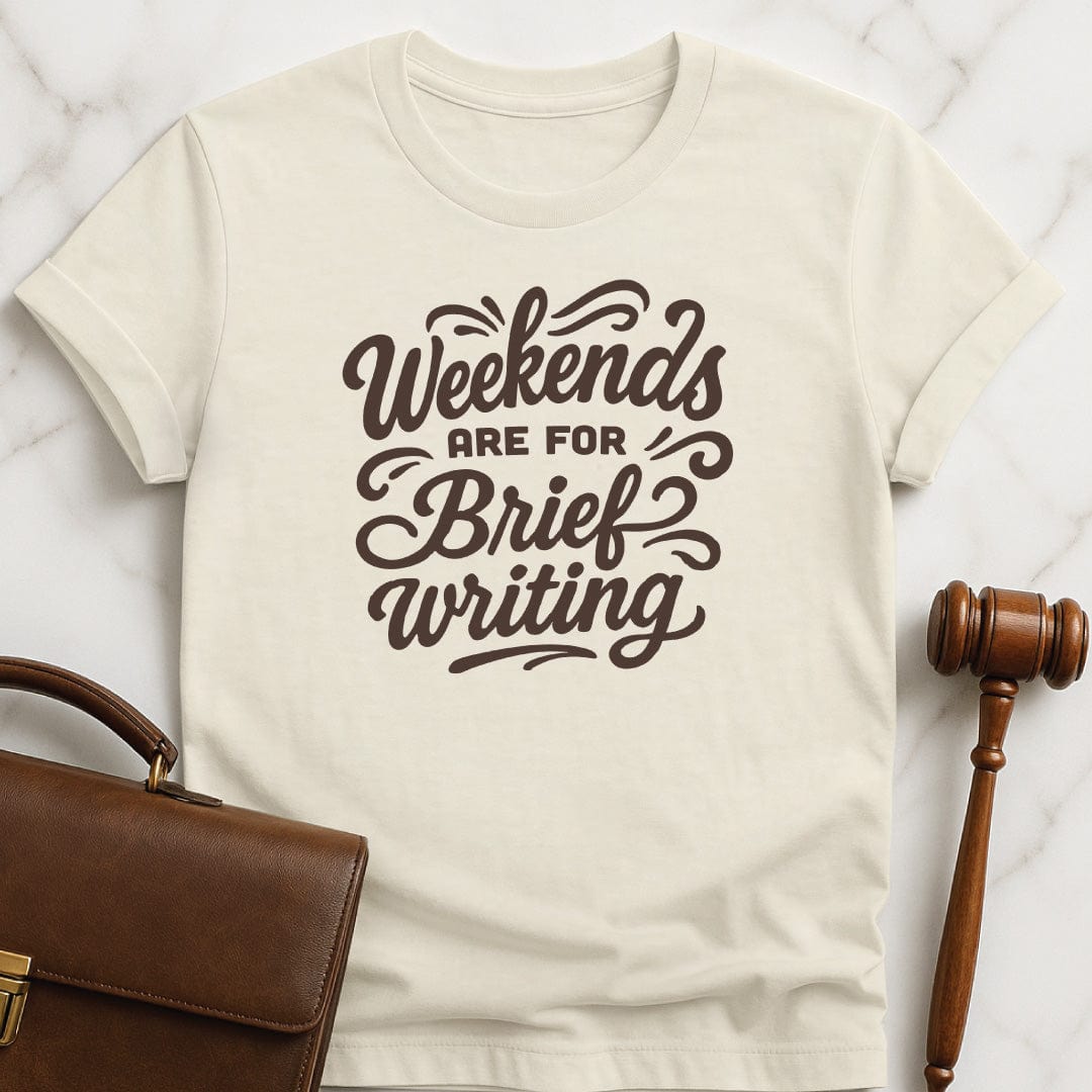 cute law school grad graphic tshirt that says Weekends are for brief writing in cream