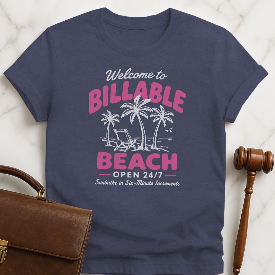 funny attorney t-shirt that says Welcome to Billable Beach Open 24 7 featuring beach scene in heather blue