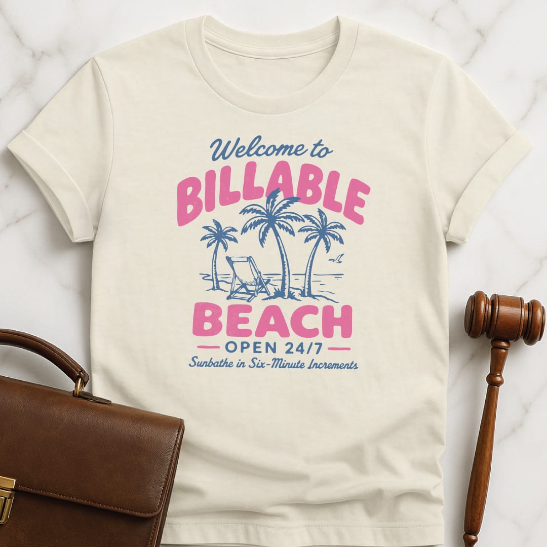 cool law grad t shirt that says Welcome to Billable Beach Open 24 7 featuring beach scene in cream