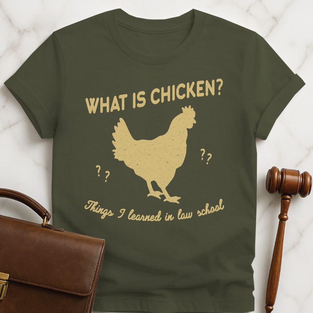 funny law student graphic t-shirt that says what is chicken Things I learned in law school featuring a silhouette of a chicken in green