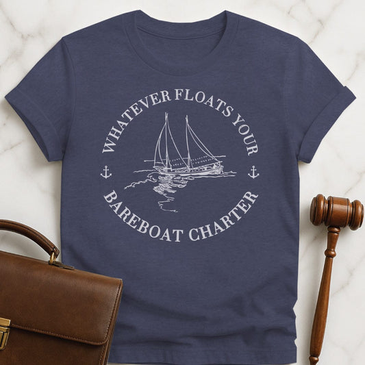 funny law graduate tshirt that says whatever floats your bareboat charter featuring sailboat and anchors in heather blue