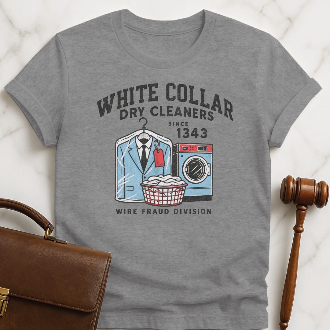 cool new attorney t shirt that says White Collar Dry Cleaners Wire Fraud Division 1343 featuring dry cleaning suit laundry hamper washing machine in grey