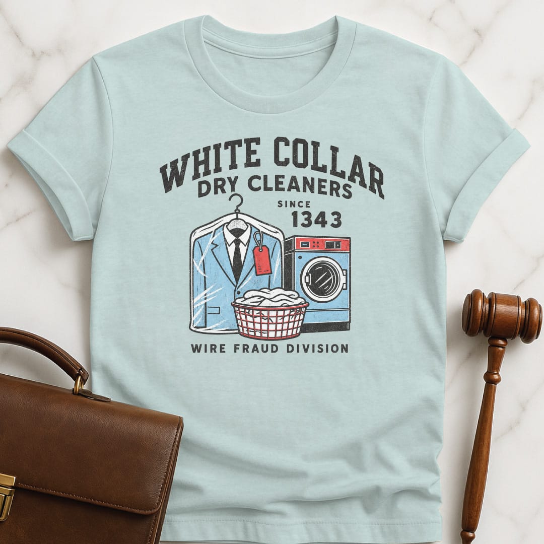 funny law grad graphic tshirt that says White Collar Dry Cleaners Wire Fraud Division 1343 featuring dry cleaning suit laundry hamper washing machine in heather blue