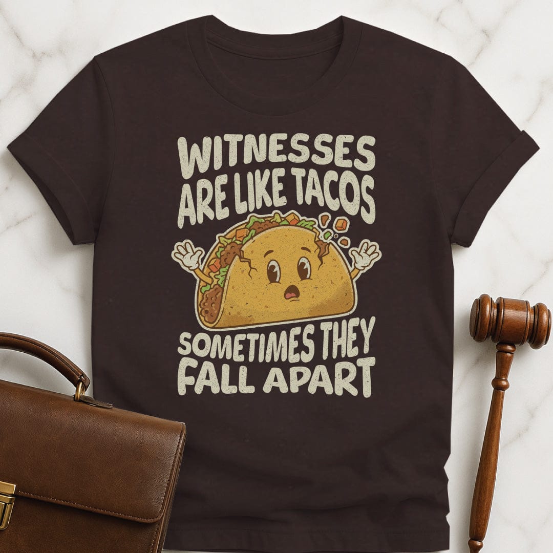 cool law school graphic t-shirt that says Witnesses are like tacos sometimes they fall apart featuring smiling taco falling apart in brown