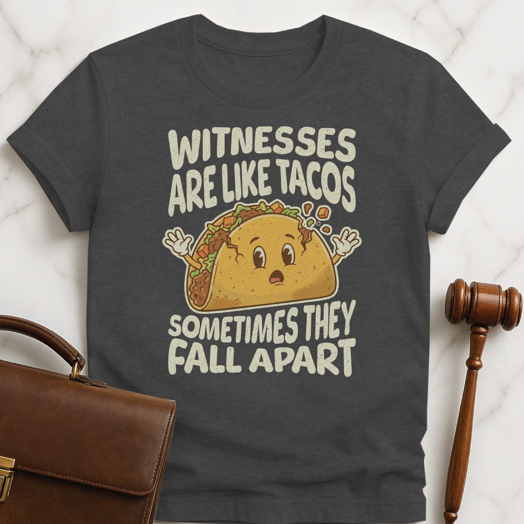 cool new lawyer t-shirt that says Witnesses are like tacos sometimes they fall apart featuring smiling taco falling apart in grey