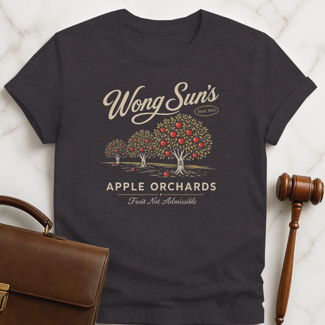 funny law graduate tshirt that says Wong Suns Apple Orchards Fruit Not Admissible featuring Apple Trees in black