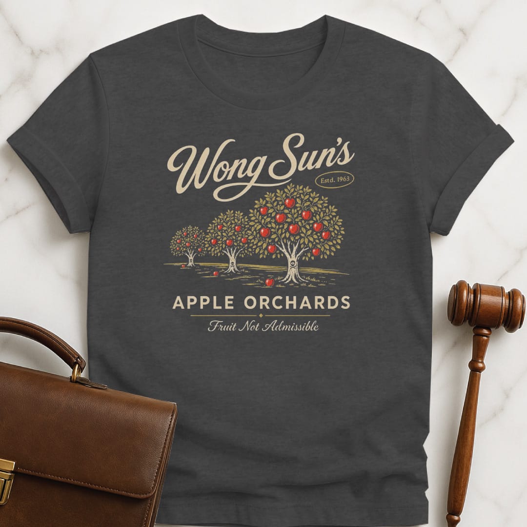 funny law student graphic tshirt that says Wong Suns Apple Orchards Fruit Not Admissible featuring Apple Trees in grey