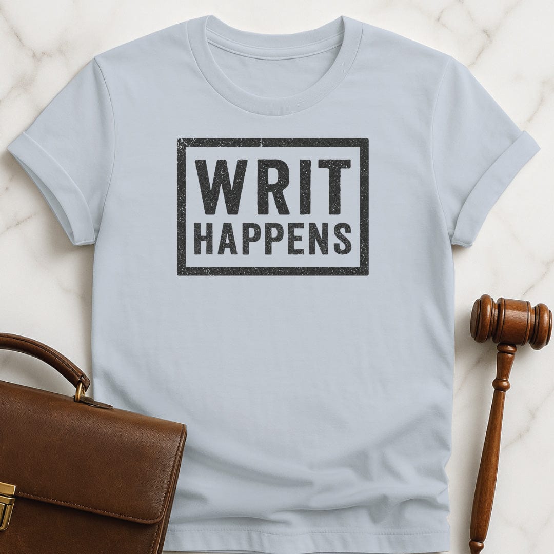 funny new attorney graphic t-shirt that says Writ happens featuring box around the words in blue